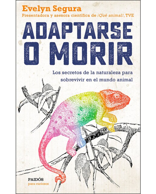 Adaptarse o morir: Los secretos de la naturaleza para sobrevivir en el mundo animal(Tapa blanda) 1