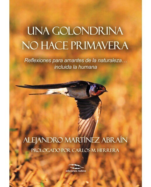 Una golondrina no hace primavera: Reflexiones para amantes de la naturaleza… incluida la humana 1