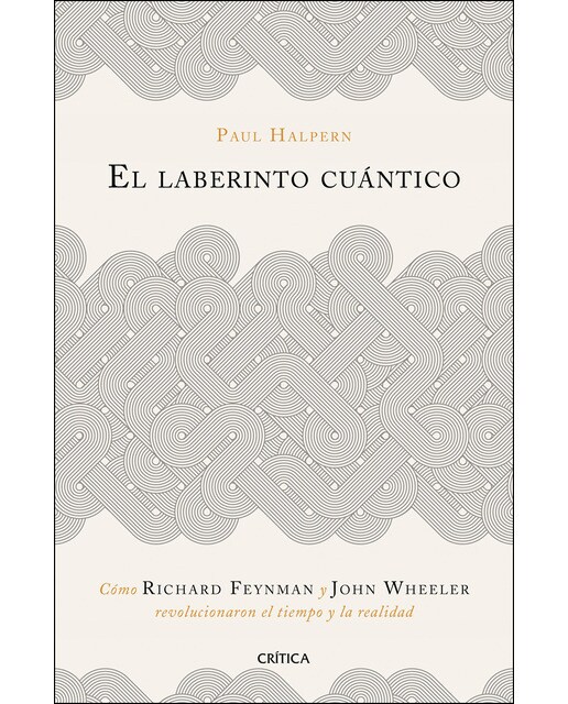 Imagem 0 de El laberinto cuántico: Cómo Richard Feynman y John Wheeler revolucionaron el tiempo y la realidad (Capa dura)