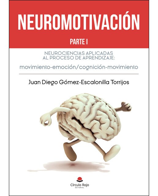 Neuromotivación. Parte I: Despertar y mantener la motivación como estrategia para mejorar la participación activa del alumando en su apre (Capa mole) 1