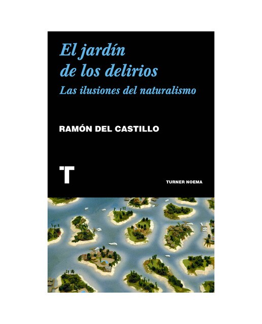 El jardín de los delirios: Las ilusiones del naturalismo(Tapa blanda) 1