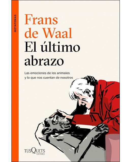 El último abrazo: Las emociones de los animales y lo que nos cuentan de nosotros (Capa mole com abas) 1