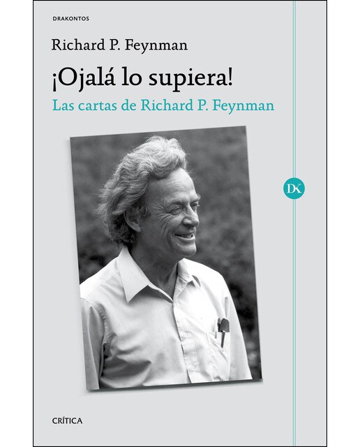 ¡Ojalá lo supiera!: Las cartas de Richard P. Feynman (Capa dura) 1