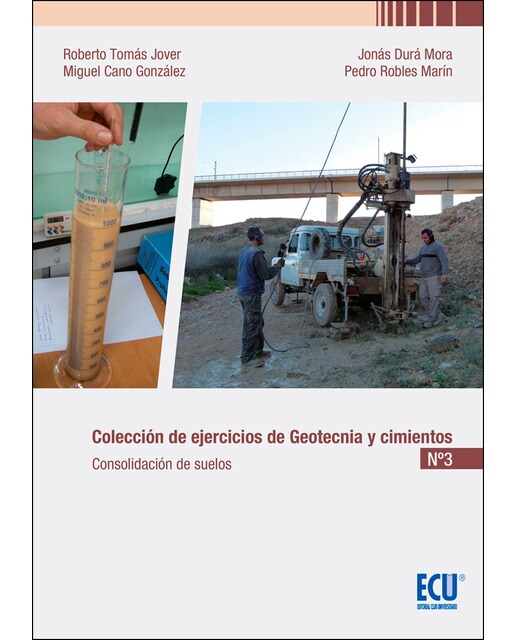 Colección de ejercicios de geotecnia y cimientos: Cuaderno n.º 3. Consolidación de suelos (Capa mole) 1