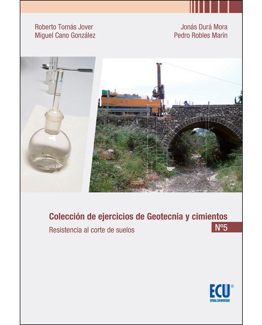 Colección De Ejercicios De Geotecnia Y Cimientos: Cuaderno N. º 5. Resistencia Al Corte De Suelos 1