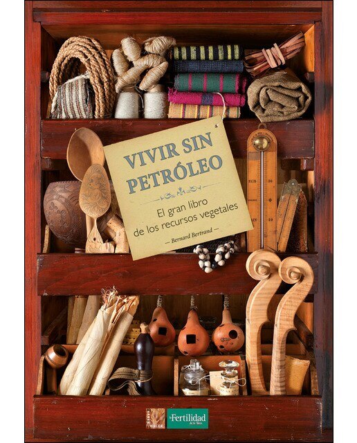 Imagen 0 de Vivir sin petróleo: El gran libro de los recursos vegetales (Tapa blanda)