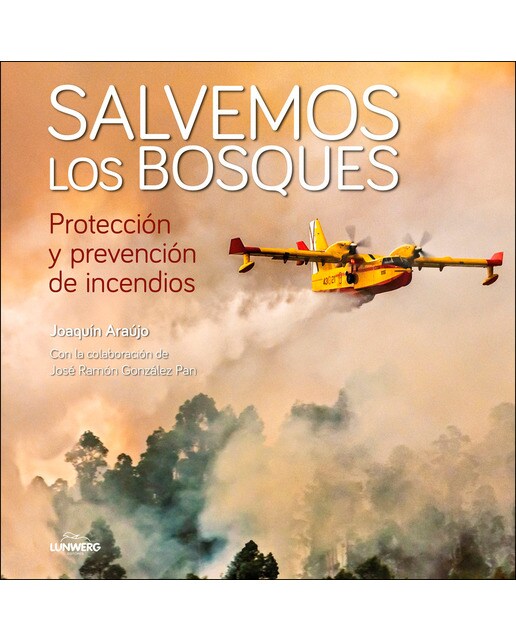 Salvemos los bosques: Protección y prevención de incendios(Tapa dura) 1