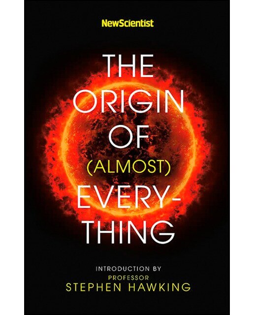 New scientist: the origin of (almost) everything 1