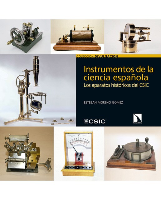 Instrumentos de la ciencia española: Los aparatos históricos del csic(Tapa blanda) 1