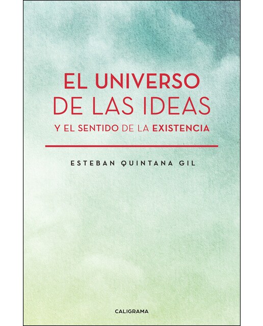 El universo de las ideas y el sentido de la existencia (Capa mole) 1