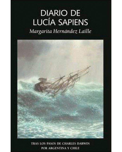 Diario de lucía sapiens: tras los pasos de darwin por argentina y chile 1