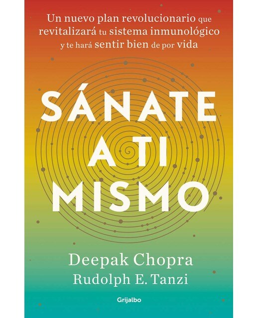 Sánate a ti mismo: Un nuevo plan revolucionario que revitalizará tu sistema inmunológico y te hará sentir bien de por vida(Tapa blanda) 1
