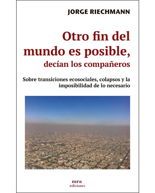 Imagem 0 de Otro fin del mundo es posible, decían los compañer