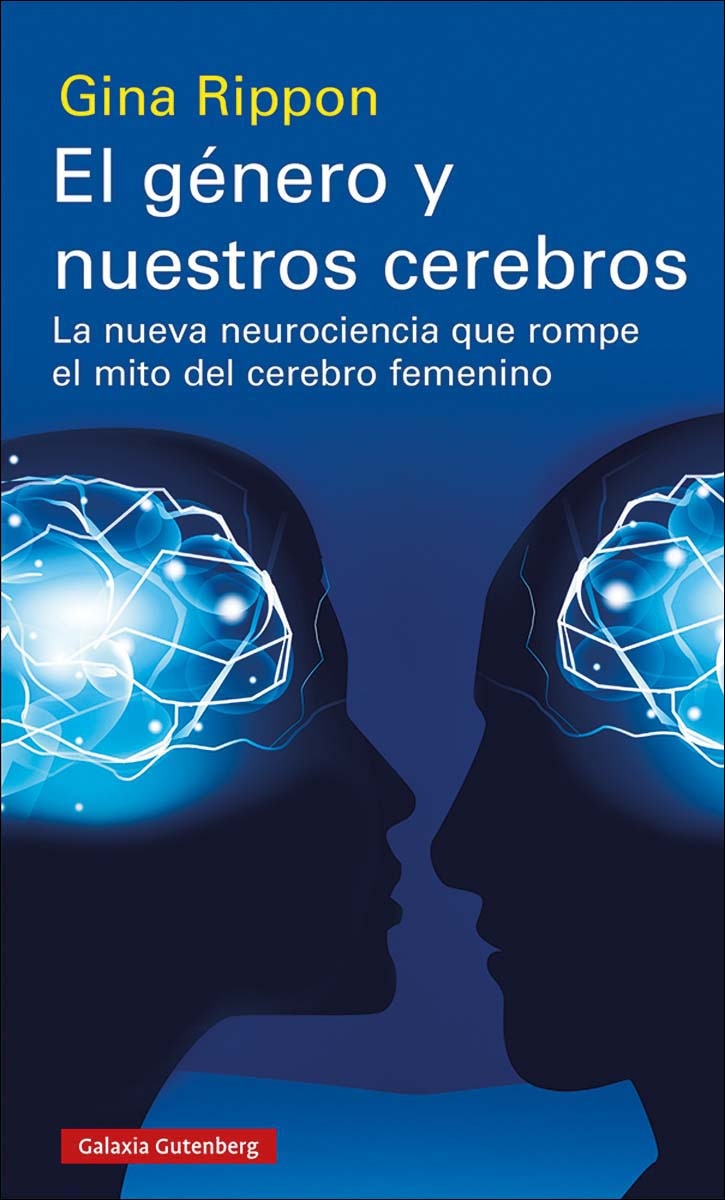 El género y nuestros cerebros: La nueva neurociencia que rompe el mito del cerebro femenino(Tapa blanda) 1