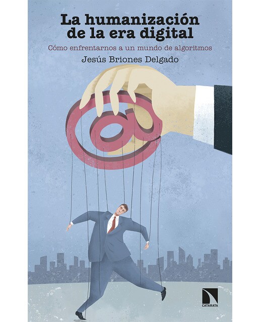 La humanización de la era digital: Cómo enfrentarnos a un mundo de algoritmos(Tapa blanda) 1
