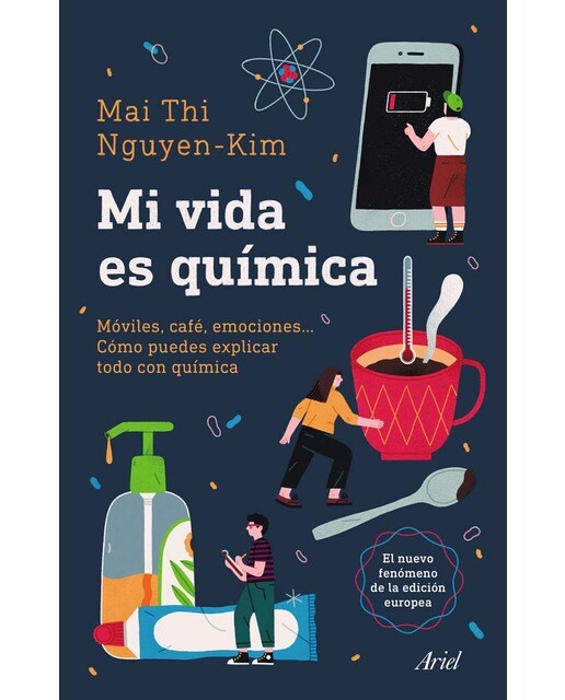 Mi vida es química: Móviles, café, emociones... Cómo puedes explicar todo con química (Capa mole com abas) 1