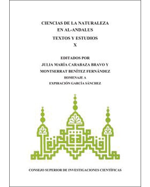 Ciencias de la Naturaleza en al-Andalus : textos y estudios X : homenaje a Expiración García Sánchez: Homenaje a Expiración García Sánchez (Capa mole) 1