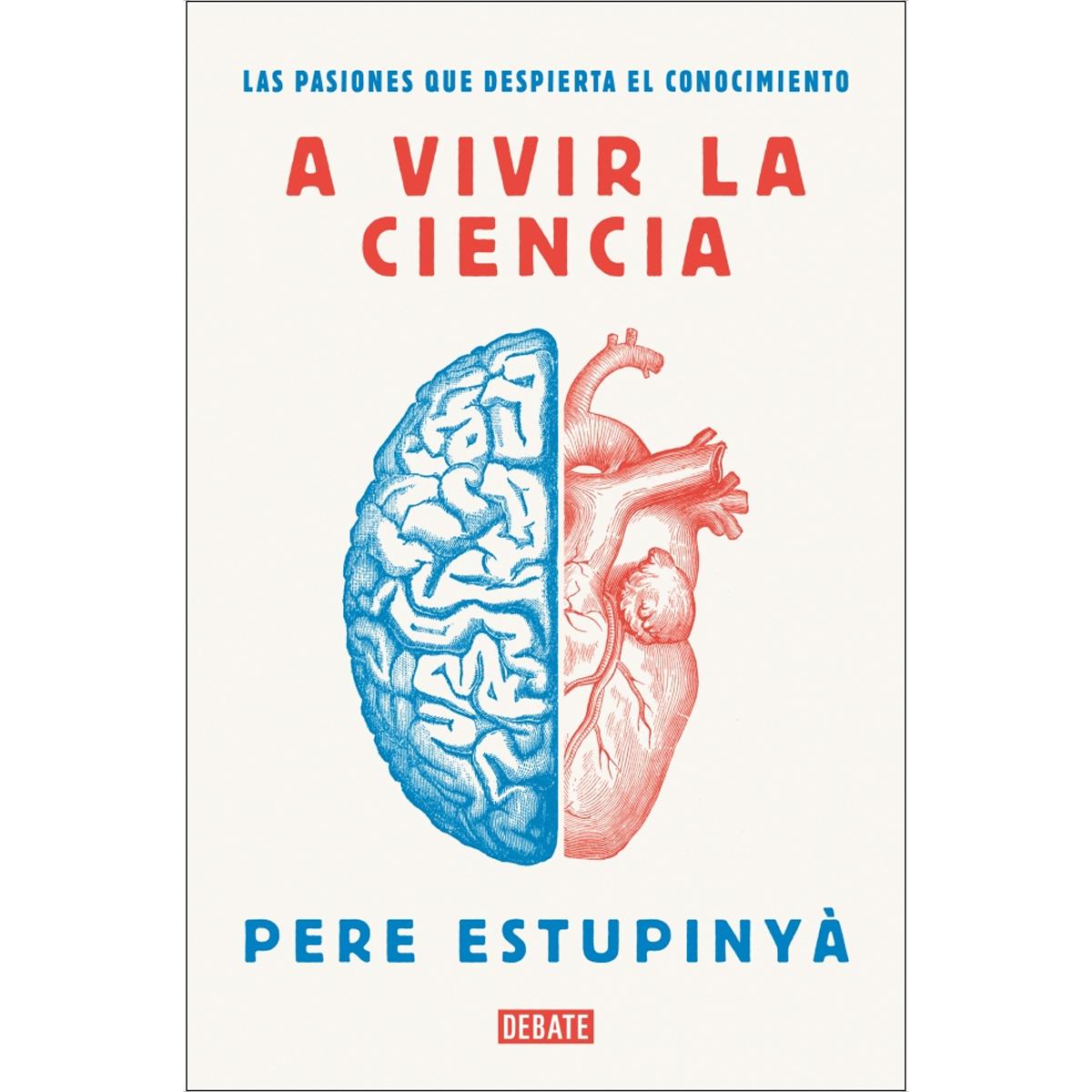 A vivir la ciencia: Las pasiones que despierta el conocimiento(Tapa blanda) 1