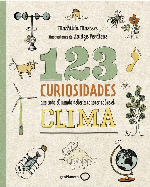 123 curiosidades que todo el mundo debería conocer sobre el clima: Ilustraciones de Louize Perdieus (Capa mole com abas) 1
