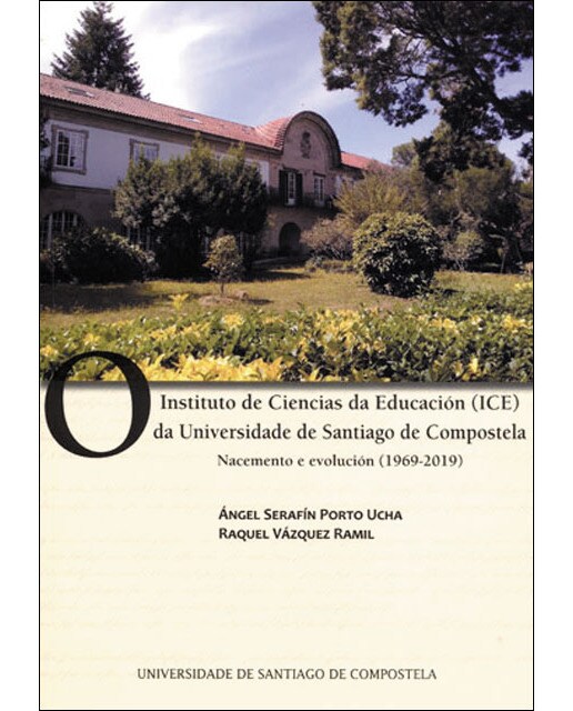 O instituto de ciencias da educación (ice) da universidade de santiago de compostela: nacemento e evolución (1969-2019)(Tapa blanda) 1