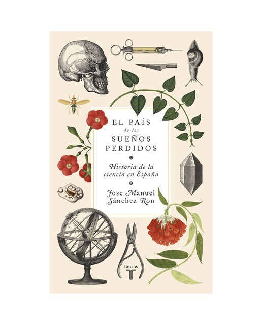 El país de los sueños perdidos: Historia de la ciencia en España (Capa dura) 1