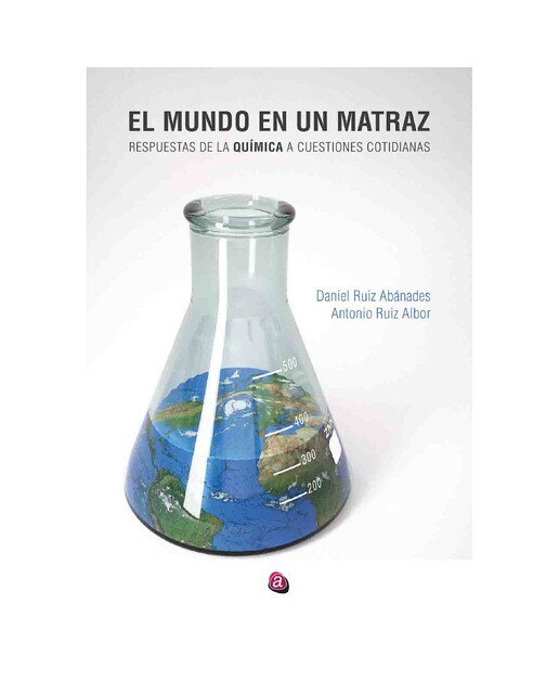 El mundo en un matraz, respuestas de la química a cuestiones cotidianas(Tapa blanda) 1