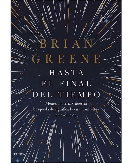 Imagem 0 de Hasta el final del tiempo: Mente, materia y nuestra búsqueda de significado en un universo en evolución(Tapa dura)