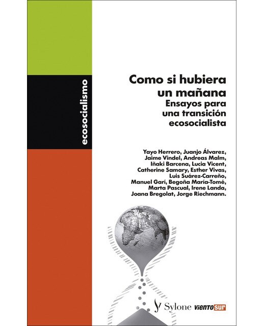 Como si hubiera un mañana: Ensayos para una transición ecosocialista 1