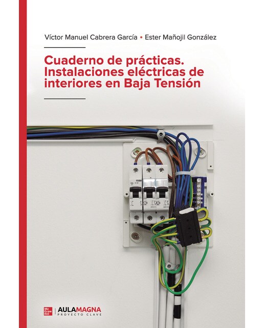 Cuaderno de prácticas. Instalaciones eléctricas de interiores en Baja Tensión (Capa mole) 1