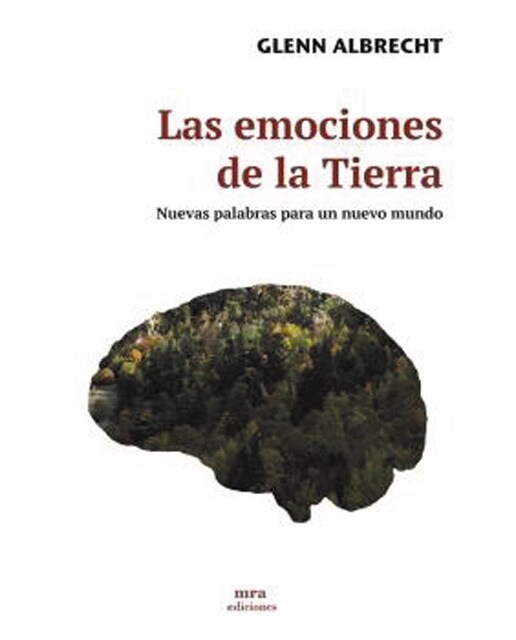 Las emociones de la tierra: nuevas palabras para un nuevo mundo