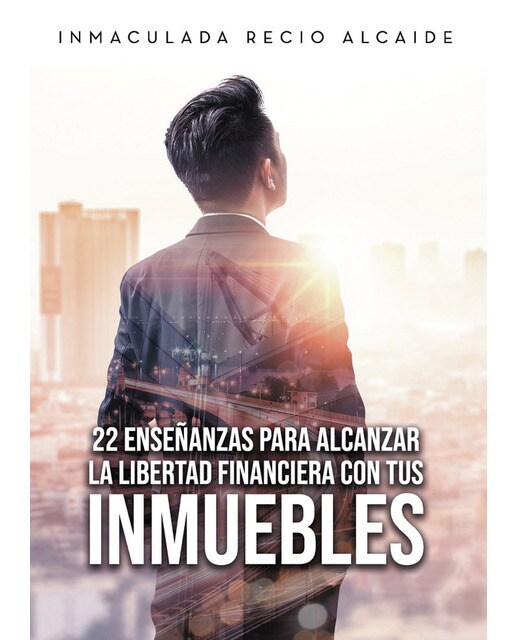 22 enseñanzas para alcanzar la libertad financiera con tus inmuebles(Tapa blanda) 1