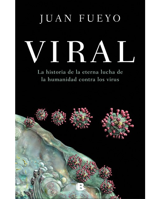Viral: La historia de la eterna lucha de la humanidad contra los virus(Tapa dura) 1