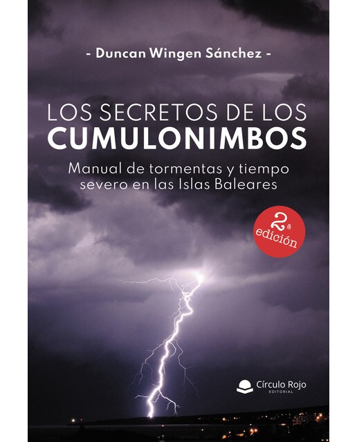 Los secretos de los cumulonimbos: Manual de tormentas y tiempo severo en las islas baleares(Tapa blanda) 1