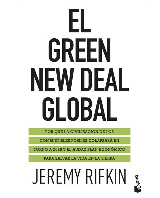 El Green New Deal global: Por qué la civilización de los combustibles fósiles colapsará en torno a 2028 y el audaz plan económico (Bolso) (Capa mole) 1