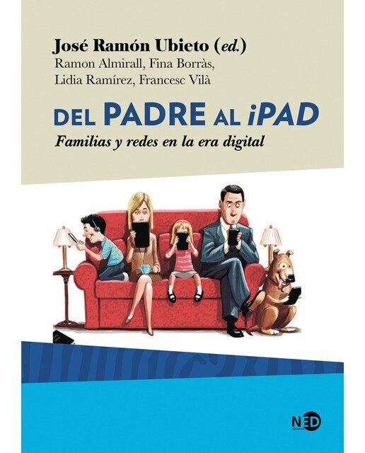 Del padre al ipad: Familias y redes en la era digital(Tapa blanda) 1