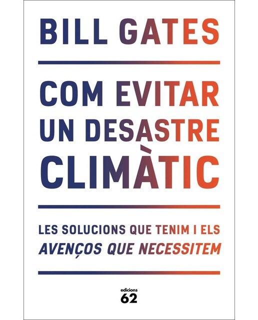 Com evitar un desastre climàtic: Les solucions que tenim i els avenços que necessitem (Capa mole com abas) 1