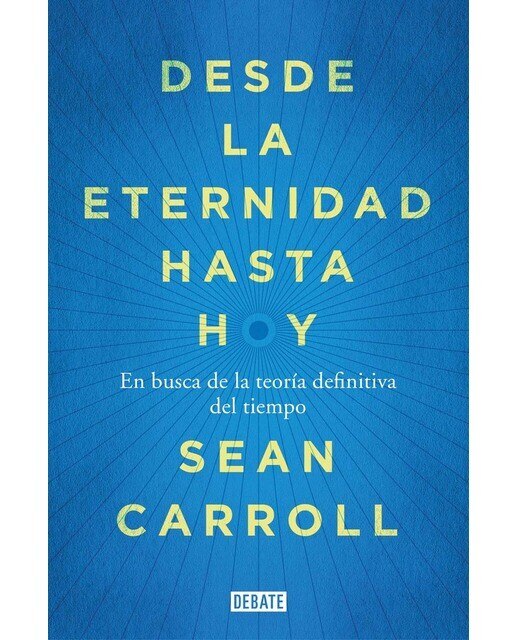 Desde la eternidad hasta hoy: En busca de la teoría definitiva del tiempo (Capa mole) 1