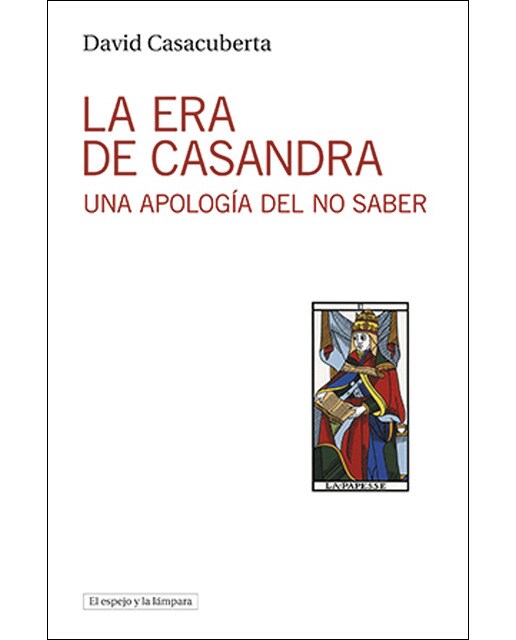 La era de Casandra: Una apología del no saber (Capa mole) 1