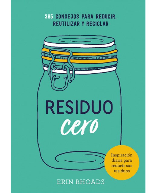 Residuo cero: 365 consejos para reducir, reutilizar y reciclar(Tapa blanda) 1