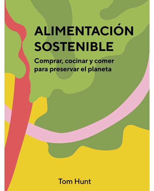 Alimentación sostenible: Comprar, cocinar y comer para preservar el planeta(Tapa dura) 1