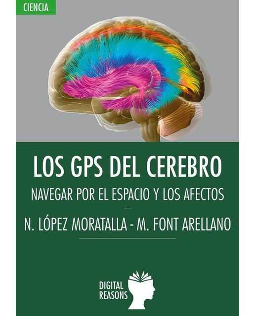 Los GPS del cerebro: NAVEGAR POR EL ESPACIO Y LOS AFECTOS (Capa mole) 1