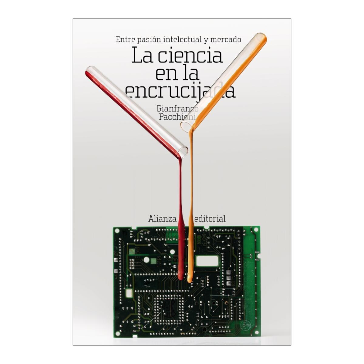 La ciencia en la encrucijada: Entre pasión intelectual y mercado(Tapa blanda) 1