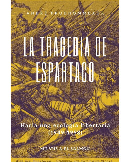 La tragedia de espartaco: Hacia una ecología libertaria (1949-1958)(Tapa blanda) 1