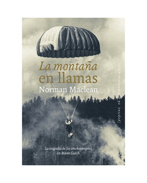 La montaña en llamas: La tragedia de los smokejumpers en mann gulch(Tapa blanda) 1