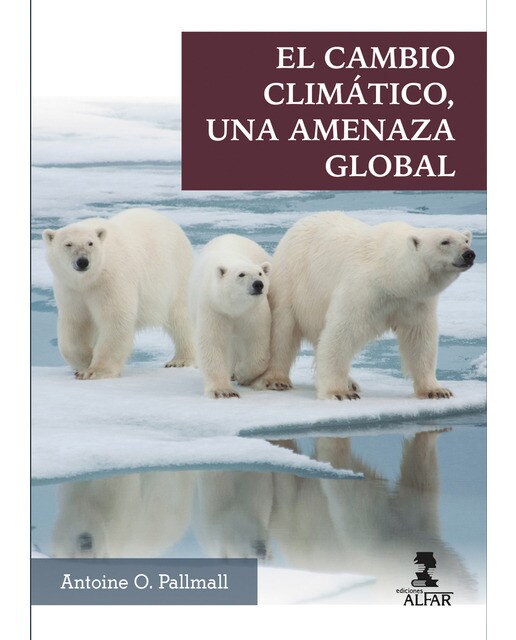 El cambio climático, una amenaza global 1