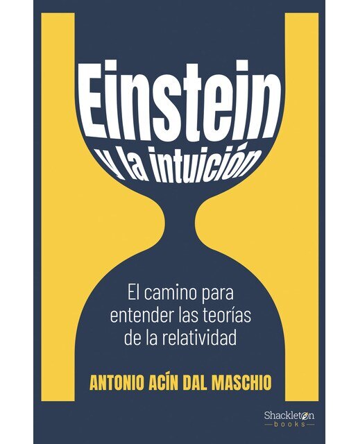 Einstein y la intuición: El camino para entender las teorías de la relatividad(Tapa blanda) 1