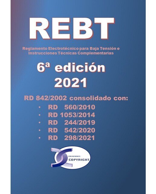 Imagem 0 de REBT 6ª edición. Reglamento Electrotécnico para Baja Tensión e Instrucciones Técnicas Complementarias: RD 842/2002 consolidado con RD hasta año 2021