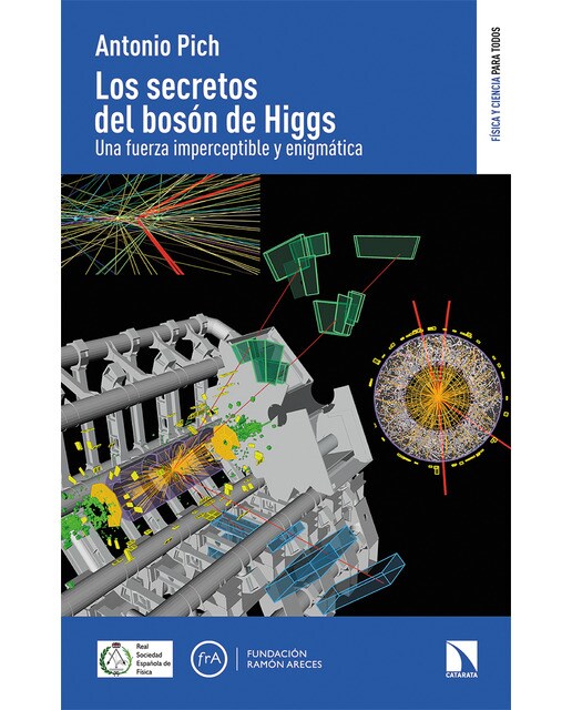 Los secretos del bosón de higgs: Una fuerza imperceptible y enigmática(Tapa blanda) 1