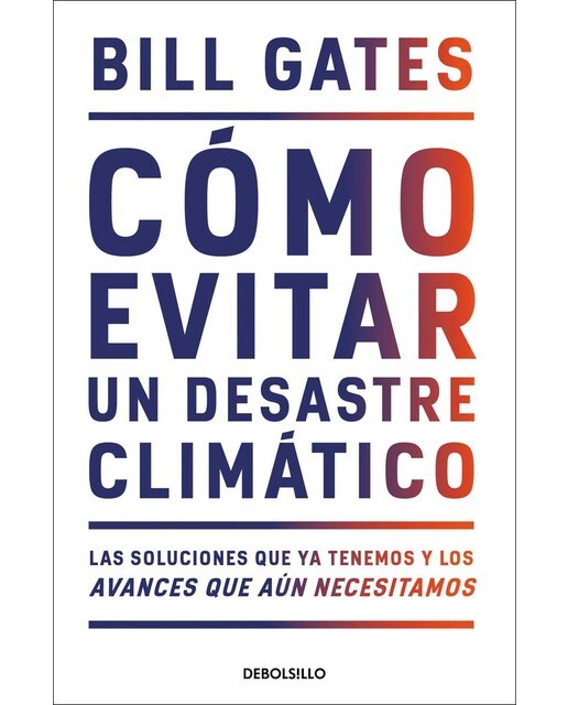Cómo evitar un desastre climático: Las soluciones que ya tenemos y los avances que aún necesitamos(Bolsillo) (Tapa blanda) 1