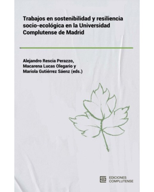 Trabajos en sostenibilidad y resiliencia socio-ecológica en la universidad complutense de madrid(Tapa blanda) 1